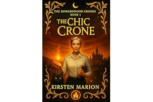 The Chic Crone (A Paranormal Women's Fantasy): The Rowanswood Crones Bk 1
