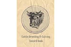 Cattle Breeding & Calving Record Book: Blank livestock log keeping notebook | farm beef & cow calf inventory management keeper for ranch , homestead , ... animal production and expenses tracking