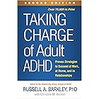 Taking Charge of Adult ADHD: Proven Strategies to Succeed at Work, at Home, and in Relationships