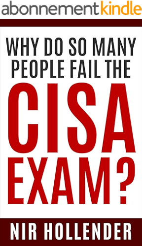Download WHY DO SO MANY PEOPLE FAIL THE CISA EXAM? (English Edition) PDF