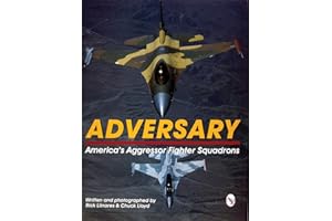 Adversary: America's Aggressor Fighter Squadrons (Schiffer Military History)