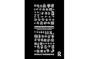 Interior Design Concept: Critical Practices, Processes and Explorations in Interior Architecture and Design