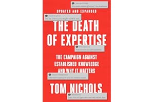 The Death of Expertise: The Campaign against Established Knowledge and Why it Matters