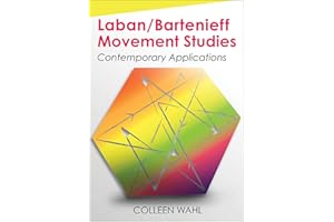 Laban/Bartenieff Movement Studies: Contemporary Applications