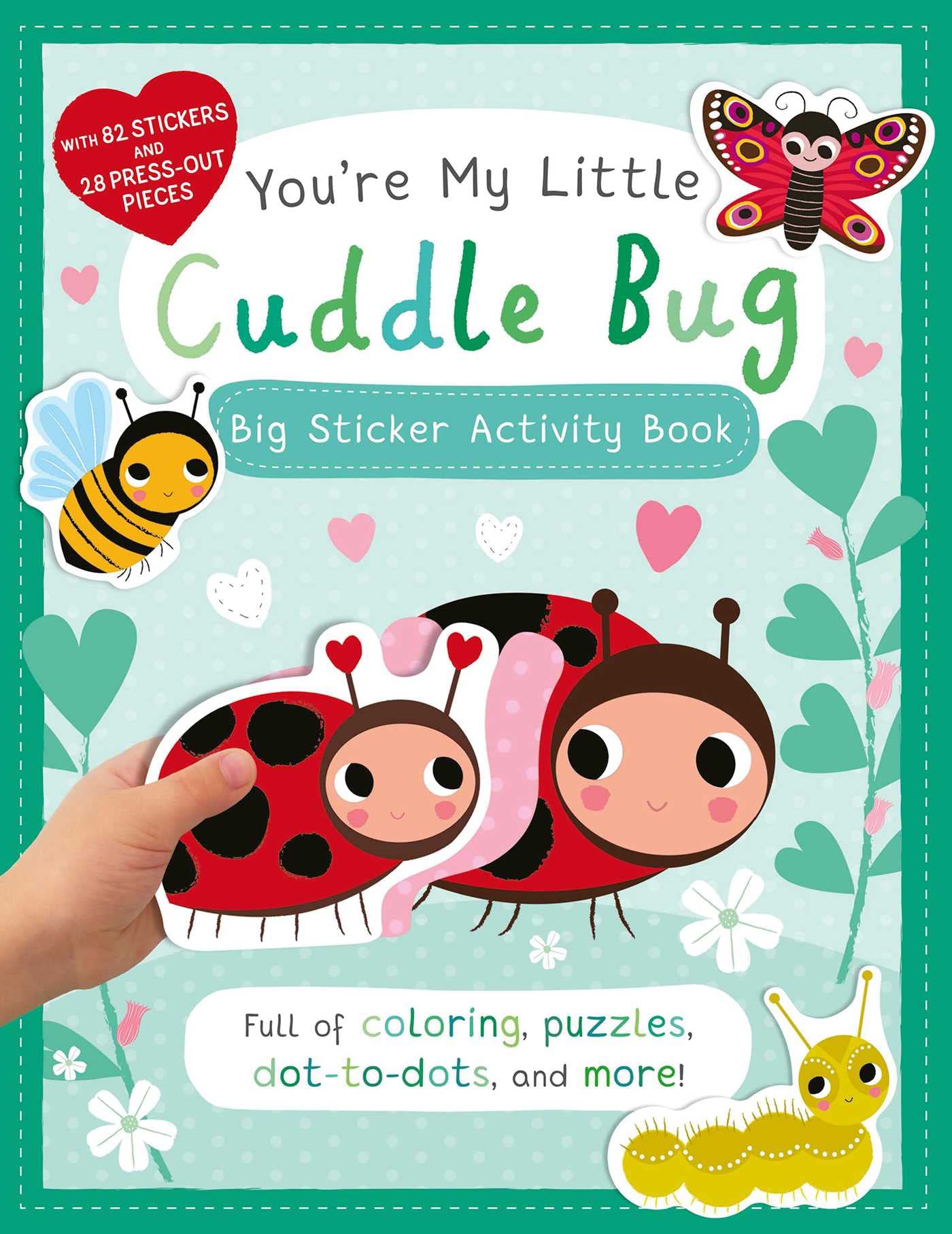 You're My Little Cuddle Bug: Big Sticker Activity Book You're My Little Cuddle Bug: Big Sticker Activity Book Paperback
