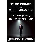 True Crimes and Misdemeanors: The Investigation of Donald Trump