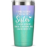 Sisters Gifts from Sister - Birthday Mothers Day Gift for Sisters Christmas Ideas Galentines Day Gifts, Sister Tumbler, 20oz
