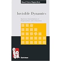 洋書 Invisible Dynamics - Klaus P. Horn Invisible Dynamics: Systemic Constellations in Organisations