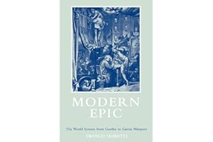 Modern Epic: The World System from Goethe to Garcia Marquez