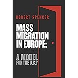Mass Migration in Europe: A Model for the U.S.?