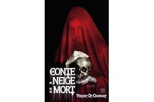 UN CONTE DE NEIGE ET DE MORT tome 2 de 2: Conte cruel Horreur Fantastique Gothique Blanche-Neige (UN CONTE DE NEIGE ET DE MOR