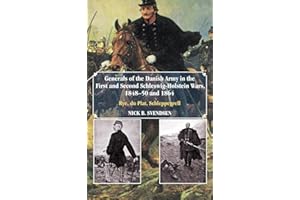 Generals of the Danish Army in the First and Second Schleswig-Holstein Wars, 1848-50 and 1864: Rye, du Plat, Schleppegrell (Helion Studies in Military History)