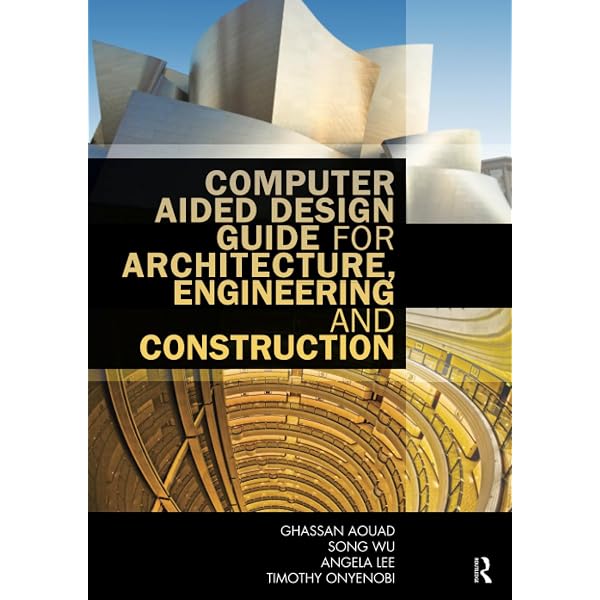 Computer Aided Design Guide for Architecture, Engineering and