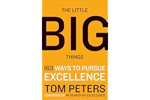 The Little Big Things: 163 Ways to Pursue Excellence