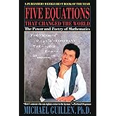 Five Equations that Changed the World: The Power and Poetry of Mathematics