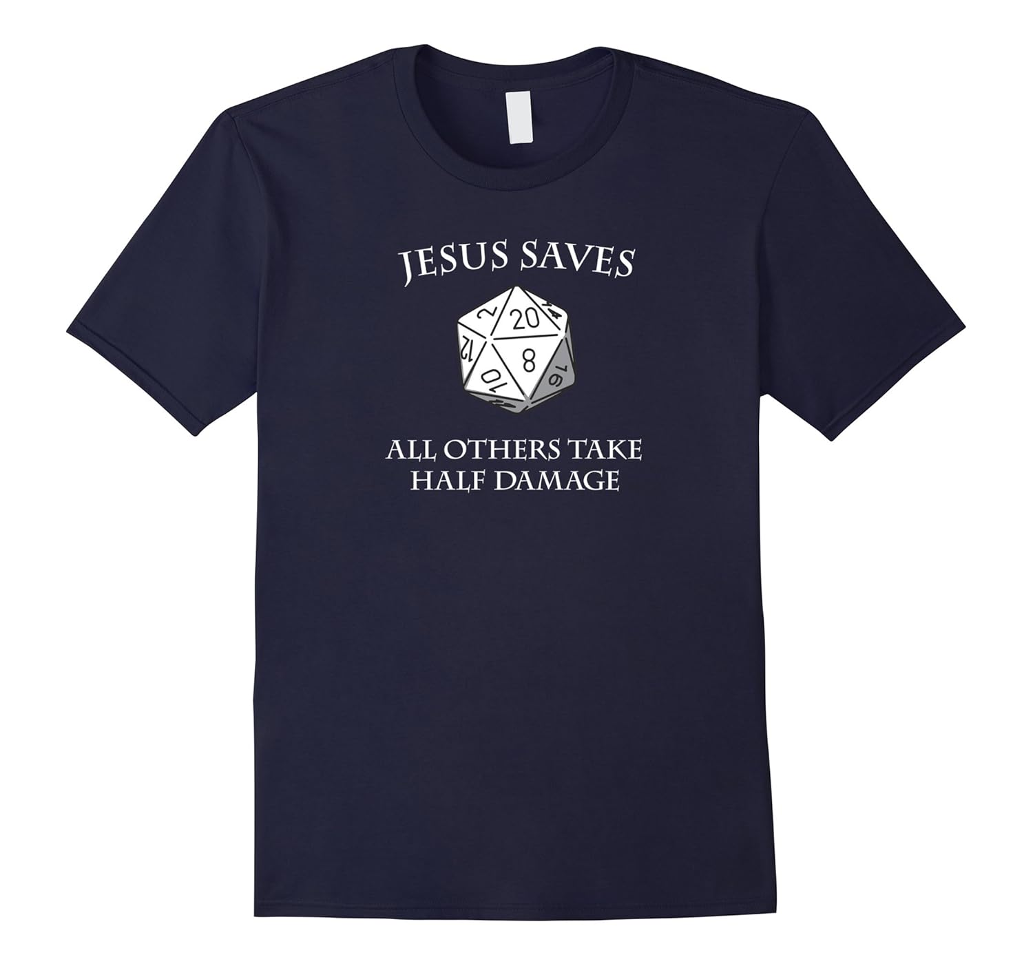 D20 Jesus Saves - All Others Take Half Damage Dungeons Shirt-Rose