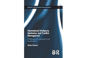 International Multiparty Mediation and Conflict Management: Challenges of Cooperation and Coordination (Routledge Studies in 
