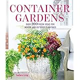 Container Gardens: Over 200 Fresh Ideas for Indoor and Outdoor Inspired Plantings