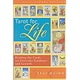 Tarot for Life: Reading the Cards for Everyday Guidance and Growth