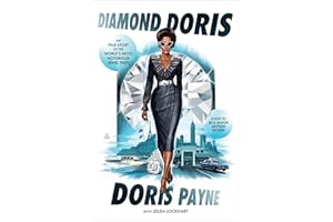 Diamond Doris: The True Story of the World’s Most Notorious Jewel Thief―A Daring Memoir of Audacious Heists, Defiance of Society's Norms, and Glamorous Legacy
