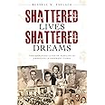Shattered Lives, Shattered Dreams: The Untold Story of America's Enemy Aliens in World War II