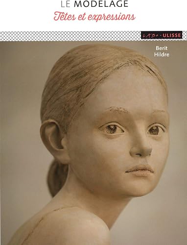Download Le modelage : Têtes et expressions PDF