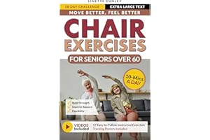 Move Better Feel Better Chair Exercises for Seniors Over 60: Your 28-Day Plan to Improve Balance and Stay Active in Just 10 M