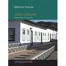 Melhores Poemas Cora Coralina: Cora Coralina | Amazon.com.br