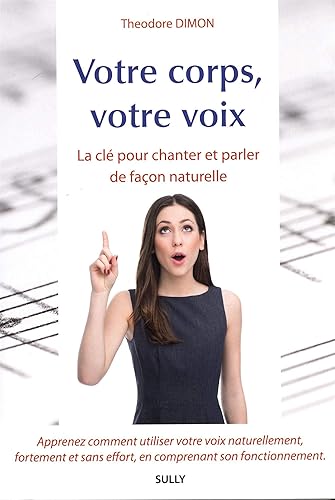 Download Votre corps, votre voix : La clé pour parler et chanter de façon naturelle PDF