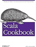 Scala Cookbook: Recipes for Object-Oriented and Functional Programming