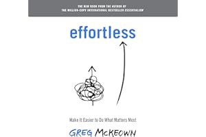 Effortless: Make It Easier to Do What Matters Most