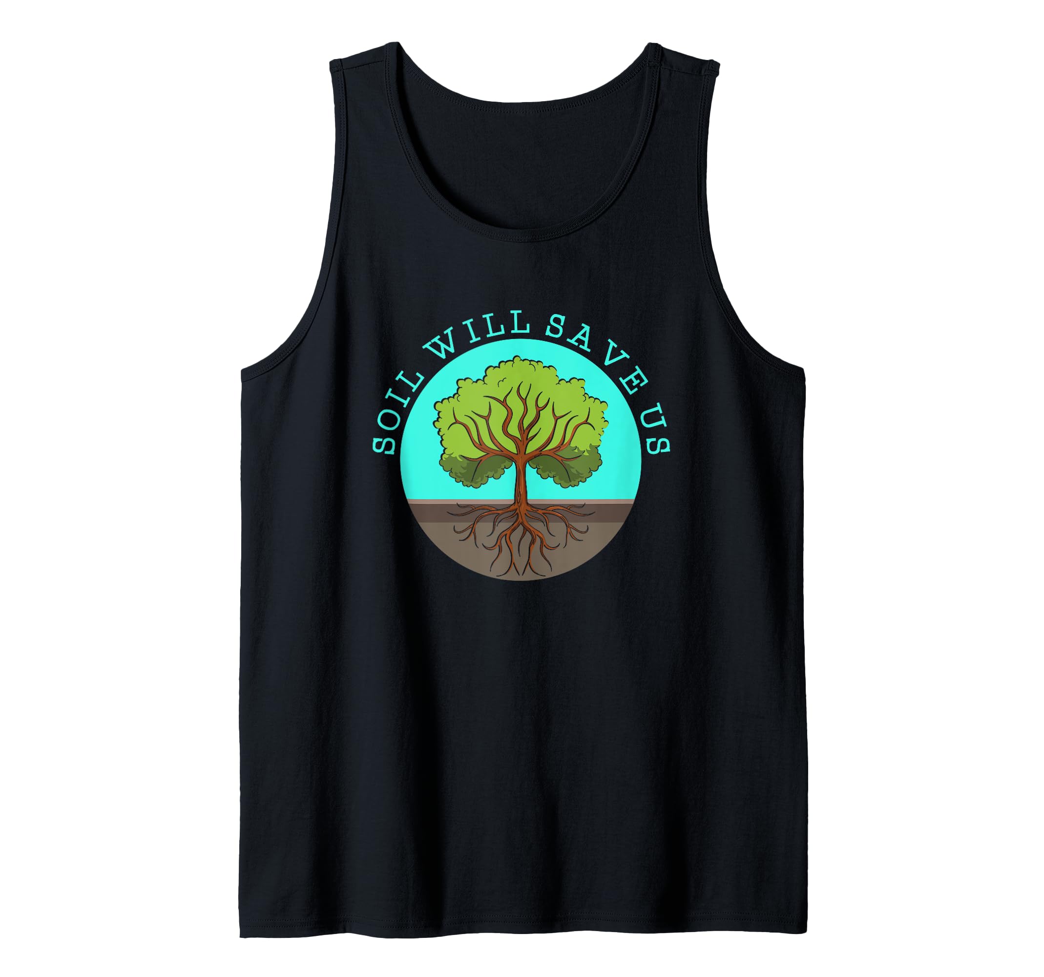 Soil Will Save Us - Gardener Soil Science Farm & Gardening Tank Top
