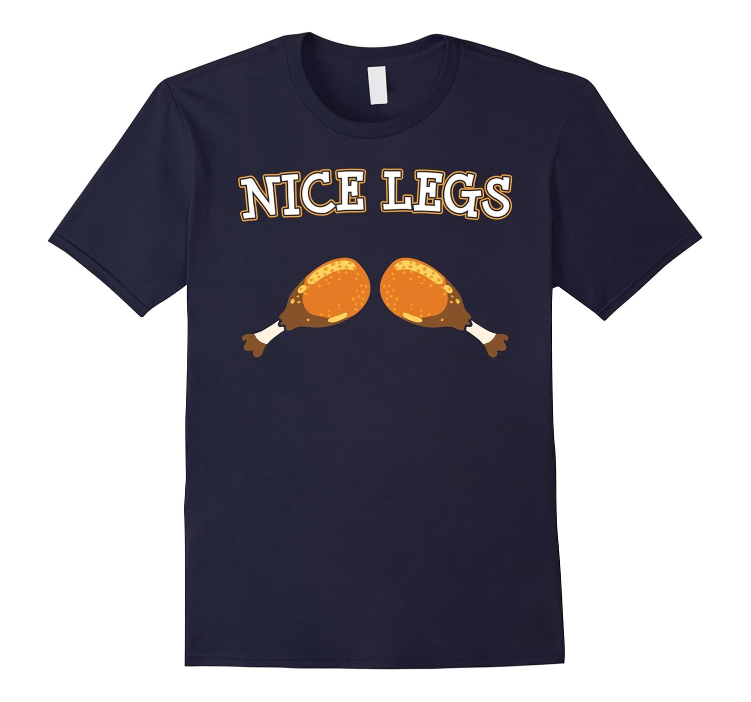 Thanksgiving T-Shirt- Nice Legs Turkey Drumstick-Rose