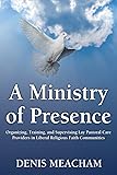 A Ministry of Presence: Organizing, Training, and