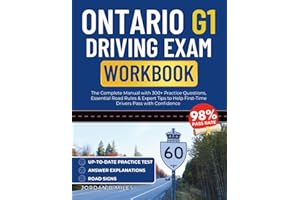 Ontario G1 Driving Exam Workbook: The Complete Manual with 300+ Practice Questions, Essential Road Rules & Expert Tips to Hel