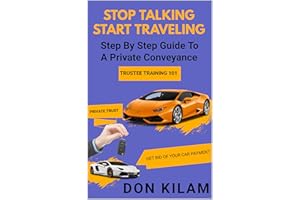 Stop Talking Start Traveling: A Step By Step Guide To A Private Conveyance