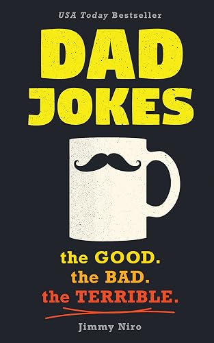 Dad Jokes: Over 600 of the Best (Worst) Jokes Around and Perfect Father ...