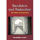 Revolution and Restoration: The Politics of Anachronism (Idiom: Inventing Writing Theory)