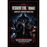 RESIDENT EVIL 2 REMAKE COMPLETE STRATEGY GUIDE 2026: Full Leon &amp; Claire Walkthrough, Puzzle Solutions, Weapons, Boss Strategies, Secrets, Collectibles, Hardcore Mode, and S+ Rank Tips
