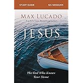 Jesus Bible Study Guide: The God Who Knows Your Name