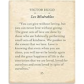Victor Hugo – “You Can Give Without Loving” Classic Love Quote Wall Art, Acts of Love Page Print, Gift for Literature Lovers, 11x14 Unframed Typography Poster