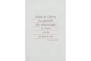 La Querelle des universaux. De Platon à la fin du Moyen Age (DES TRAVAUX) (French Edition)