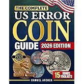 The Complete US Error Coin Guide: A Proven 10-Step System with Expert Strategies to Identify & Authenticate Rare Mint Errors,