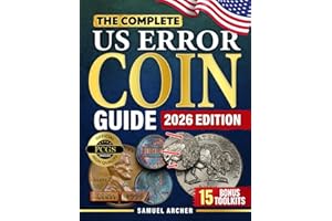 The Complete US Error Coin Guide: A Proven 10-Step System with Expert Strategies to Identify & Authenticate Rare Mint Errors,