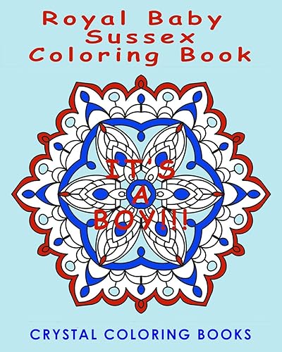 Download Royal Baby Sussex Coloring Book: 20 Mandala Souvenir Coloring Book. A Great Gift Idea For Anyone That Loves The Royals, Harry & Megan. Interesting Historic Facts About The Birth Of Baby Susse.x PDF