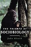 The Triumph of Sociobiology