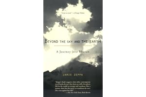 Beyond the Sky and the Earth: A Journey into Bhutan