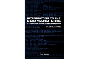 Introduction to the Command Line (Third Edition): A Fat-Free Guide to Linux, Unix, and BSD Commands (Fat-Free Technology Guid