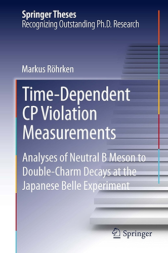 Download Time-Dependent CP Violation Measurements: Analyses of Neutral B Meson to Double-Charm Decays at the Japanese Belle Experiment (Springer Theses) (English Edition) PDF
