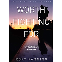 Worth Fighting For: An Army Ranger's Journey Out of the Military and Across America book cover